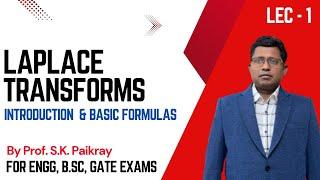 Laplace Transforms | Introduction &  Basic Formulas  By S. K. Paikray