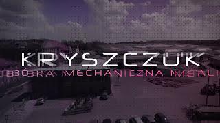 Kryszczuk - Obróbka Mechaniczna Metali - Film Promocyjny