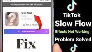 TikTok Effect Does Not Working On This Device 2023 | Slow Flow Effect Not Working