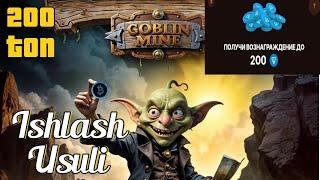 Goblin mine o'yinida 200 ton ishlash usuli Internetda sarmoyasiz pul ishlash Telefonda pul ishlash