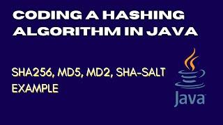 Coding a Message Digest Algorithms aka Hashing algorithm in Java: SHA-256, MD5, and MD2