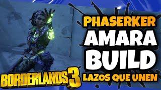 Borderlands 3| Phaserker Amara Lvl 72, Build de lazos que unen para caos 11 actualizada.