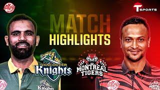 Highlights | Vancouver Knights vs Montreal Tigers | Global T20 Canada | T Sports