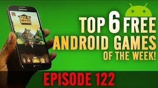 EP: 122 - Top 6 Best Android Games of the Week! All Free!