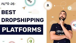 The Best Dropshipping Platforms To Maximize eCommerce Sales