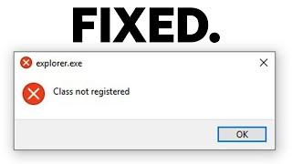 Fix Explorer.exe Class not Registered on Windows 11