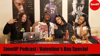 ZoneUP Podcast | Valentine's Day Special