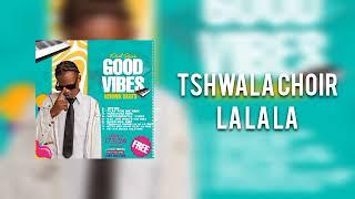 TSHWALA CHOIR LA LA LA REMIX new version [KENMIX BEATZ]