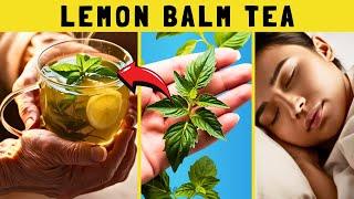 Feel Calm & Energized with Lemon Balm Tea: Here's Why! TOP 5 Benefits