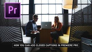 How To Create Captions In Premiere Pro CC!