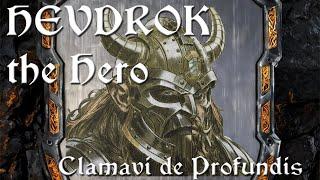 Hevdrok the Hero - Original Dwarven Song - Clamavi De Profundis