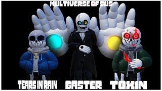 Full Power Gaster, Toxin Sans & Tears In Rain Sans showcase [Multiverse Of SUS]