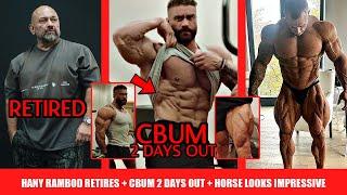 Hany Rambod Officially Retires + CBum 2 Days Out Can He Win It?? + Horse MD Might be a Threat +MORE