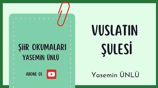 VUSLATIN ŞULESİ - YASEMİN ÜNLÜ