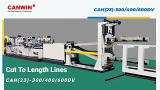 CANWIN Cut To Length Lines Machine for Sale | Transformer Equipment Manufacturer CAH23 300/400/600DV