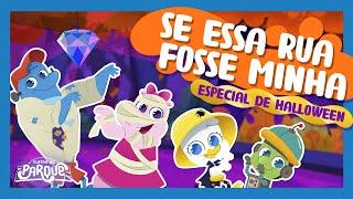 Turma do Parque - Se Essa Rua Fosse Minha [Especial de Halloween] [Música Infantil]