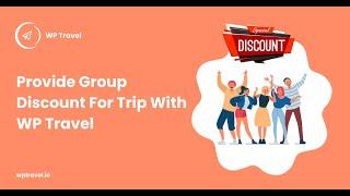 How to provide Group Discount for Trips with WP Travel plugin? WP Travel Tutorial