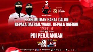 PENGUMUMAN BAKAL CALON KEPALA DAERAH ATAU WAKIL KEPALA DAERAH TAHAP 3 DARI PDI PERJUANGAN