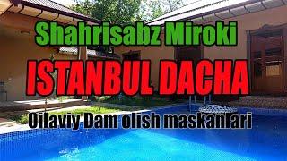 ISTANBUL DACHA Oilaviy Dam olish uchun ZO'R dacha Shahrisabz Miroki  dam olish maskanlari