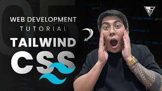 Web Development Tutorial from Zero to Hero - Learn TailwindCSS