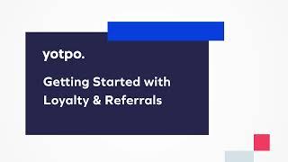 Getting Started with Yotpo Loyalty & Referrals