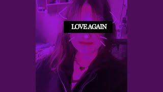 Love Again (slowed + reverb)