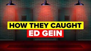 How They Caught Ed Gein