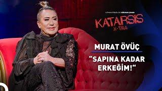 Katarsis X-TRA - Murat Övüç: Dostlarımı Parayla Satın Alabilirim!