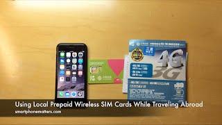 Using Local Prepaid Wireless SIM Cards While Traveling Abroad