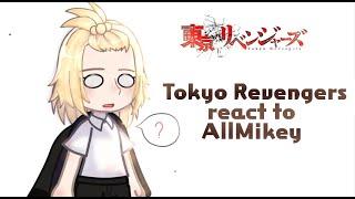 Tokyo revengers react to AllMikey || Spoiler manga || By : KinRinVi || 