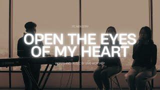 Open the Eyes of My Heart by - JTC Ministry