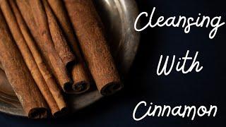 Cleansing With Cinnamon