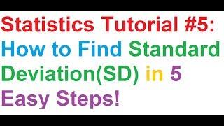 Statistics Tutorial #5: How To Find Standard Deviation(SD) in 5 Easy Steps!