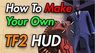 How To Make Your Own Custom TF2 HUD (Simple With ToonHUD)