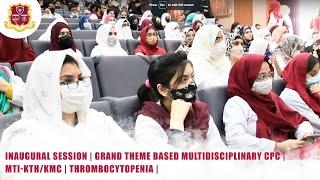 Inaugural Session | Grand Theme Based Multidisciplinary CPC | MTI-KTH/KMC | Thrombocytopenia |