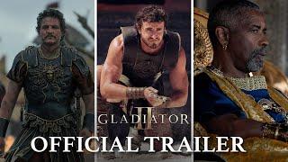 Gladiator II | Official Trailer (2024) - Paul Mescal, Pedro Pascal, Denzel Washington, Ridley Scott