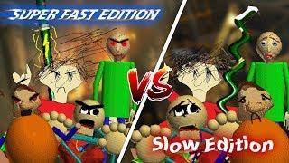 Baldi Basics Super Fast Edition Vs Slow Edition [Baldi Basics Mod]