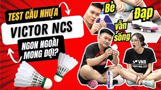 Trải Nghiệm Quả Cầu Lông Nhựa Victor NCS - Ngon Ngoài Mong Đợi???