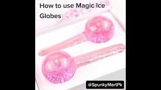 How to use Magic Ice Globes  - Depuff and Glow You Face Now  - SpunkyMartPK