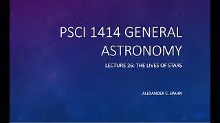 General Astronomy: Lecture 26 - The Lives of Stars