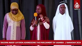 RAUDHA NASIF LUYINDA ADDRESSING THE PARLIAMENT OF UGANDA