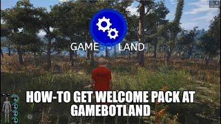 How-to get welcome pack at GAMEBOTLAND