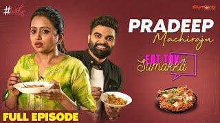 Pradeep Machiraju || EAT TOK with Sumakka || Silly Monks