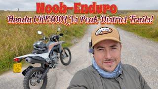 Noob-Enduro: Episode 3 - Honda CRF 300L Vs Peak District Trails!