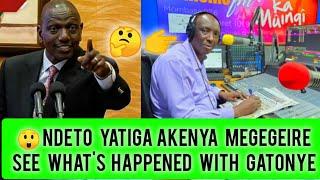 NDETO YATIGA AKENYA MEGEGEIRE SEE WHAT'S HAPPENED WITH GATONYE 