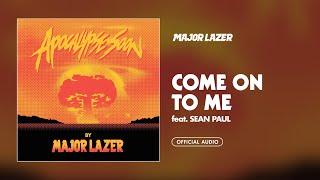 Major Lazer - Come On To Me (feat. Sean Paul) [Official Audio]
