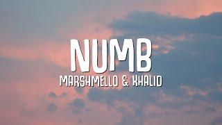 Marshmello, Khalid - Numb (Lyrics)