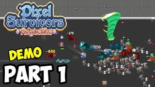 PIXEL SURVIVORS: ROGUELIKE Gameplay Walkthrough Part 1 FULL DEMO | No Commentary