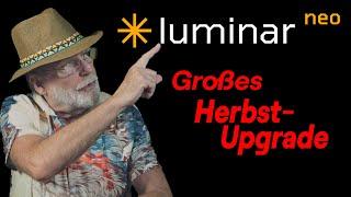 Hält es, was es verspricht? Das LUMINAR NEO Herbst-Upgrade? | Alle Neuheiten im Praxisvideo