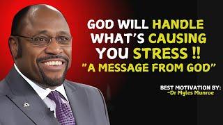 Are You Allowing God to Handle What’s Causing Your Stress? | Myles Munroe #christianmotivation